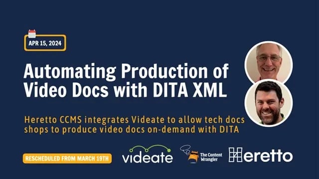 Automating Video Documentation Production with DITA XML and Heretto