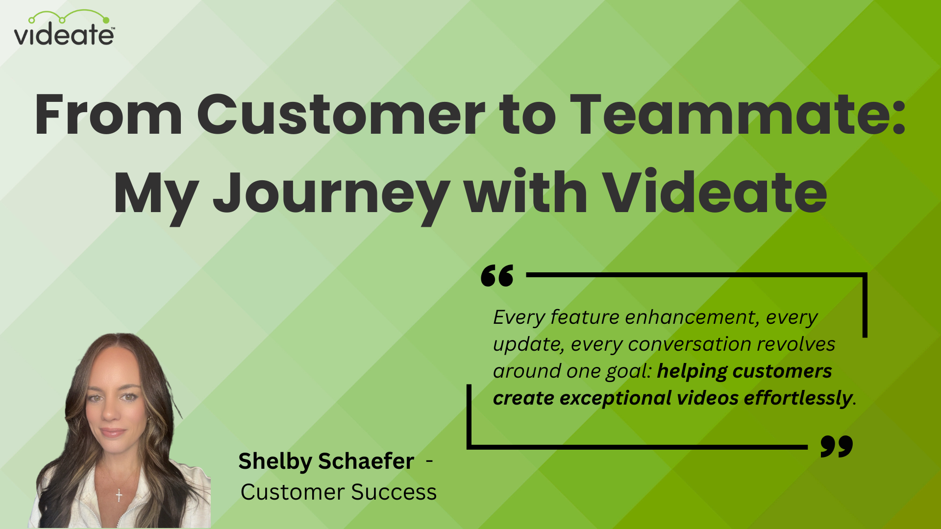 From Customer to Teammate: My Journey with Videate