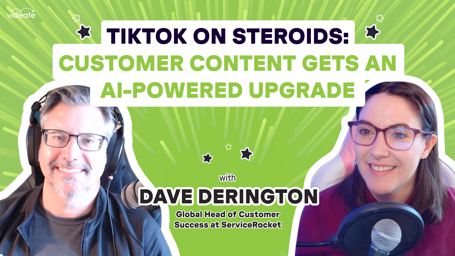 TikTok on Steroids: Customer Content Gets an AI-Powered Upgrade with Dave Derington, Director of Customer Education at ServiceRocket